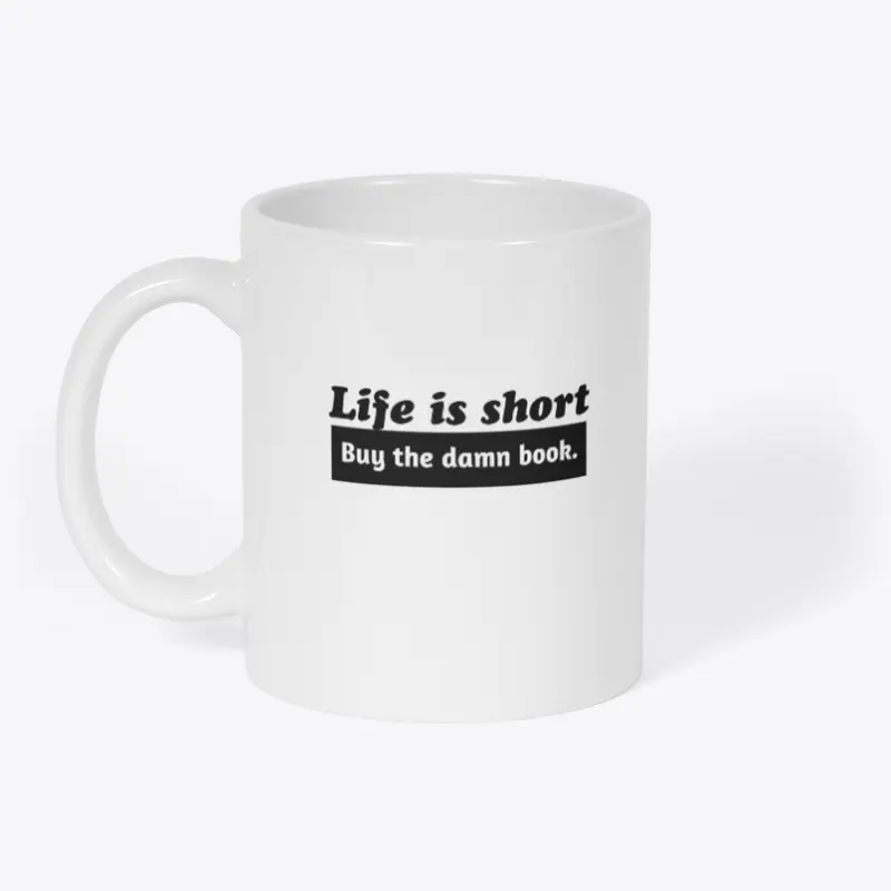 Life is Short #1